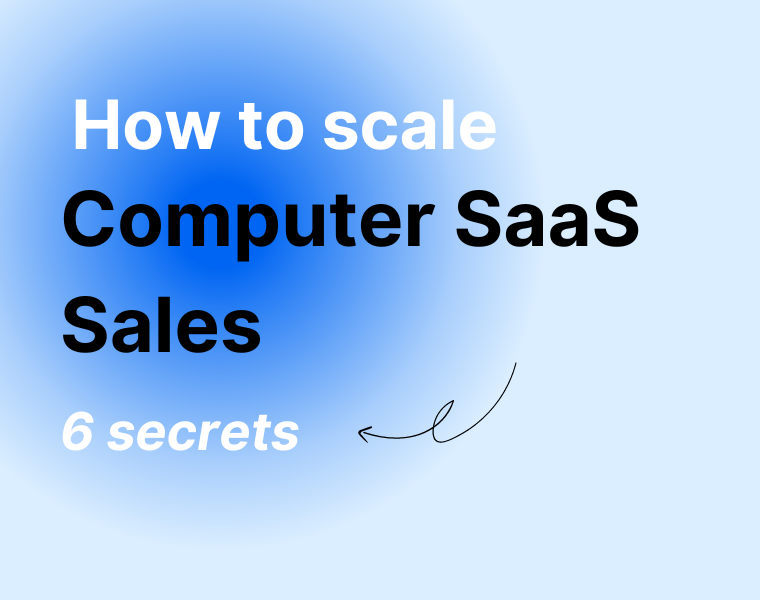 How to Scale Your Computer SaaS Sales with 6 Secrets in 2024 | Seamless.AI 